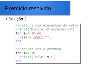 Exercício resolvido 1
● Solução 2
 