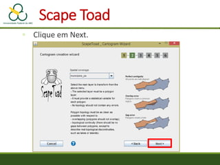 ◦ Clique em Next.
Scape Toad
 