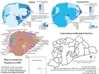 DUTENKEFER, E. 2010. Anamorfose
como mapas: história, aplicativos e
aplicações. 3° Simpósio Iberoamericano
de História da Cartografia. São Paulo.
 