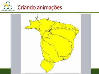 Criando animações
 