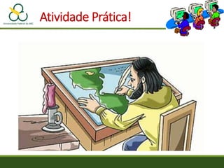 Atividade Prática!
 