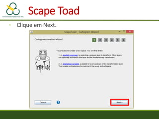 ◦ Clique em Next.
Scape Toad
 