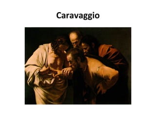 Caravaggio
 