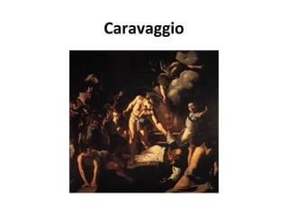 Caravaggio
 