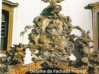 Detalhe da Fachada Frontal.
 