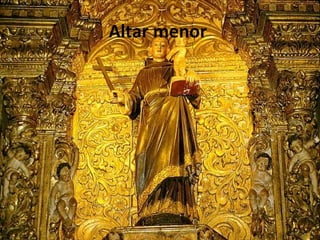 Altar menor
 