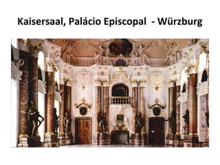 Kaisersaal, Palácio Episcopal - Würzburg
 