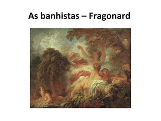 As banhistas – Fragonard
 