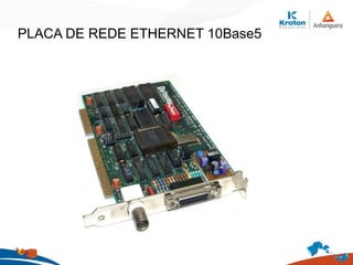 PLACA DE REDE ETHERNET 10Base5
 
