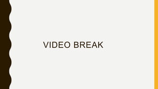 VIDEO BREAK
 