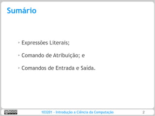 ICC - Aula 04 - Expressões literais, comando de atribuição e de entrada ...