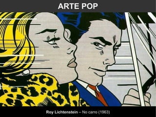 ARTE POP
Roy Lichtenstein – No carro (1963)
 