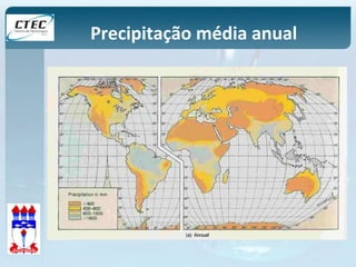 Precipitação média anual 
 