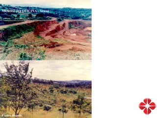 MORRO DA OFICINA - Araxá
4 anos dopois
 