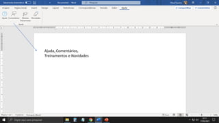 35
Ajuda, Comentários,
Treinamentos e Novidades
 