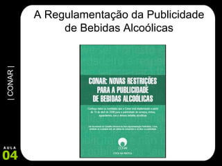 A Regulamentação da Publicidade de Bebidas Alcoólicas 