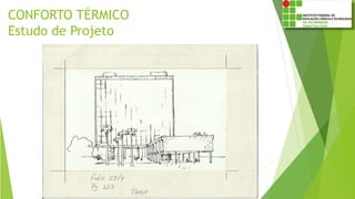 CONFORTO TÉRMICO
Estudo de Projeto
 