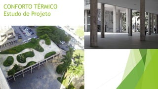CONFORTO TÉRMICO
Estudo de Projeto
 