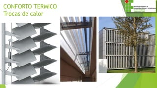 CONFORTO TERMICO
Trocas de calor
 