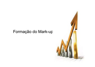 Formação do Mark-up
 
