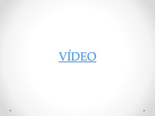 VÍDEO
 