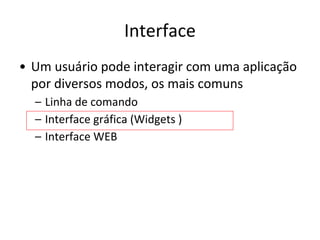 Como minha aplicação irá
acessar o servidor ?
 