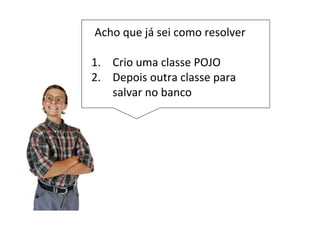 Contudo, faremos uma classe
para abrir a conexão. A
ConnectionFactory
public class ConnectionFactory {
public Connection getConnection() {
String url = "jdbc:postgresql://localhost/contatos?
user=postgres&password=postgres";
try {
return DriverManager.getConnection(url);
}
catch(SQLException excecao) {
throw new RuntimeException(excecao);
}
}
 