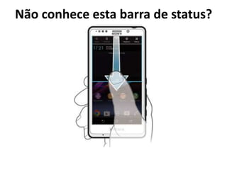 Não conhece esta barra de status?
 
