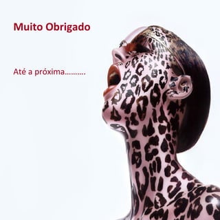 Muito Obrigado


Até a próxima……….
 