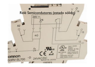 Relé Semicondutores (estado sólido)
 