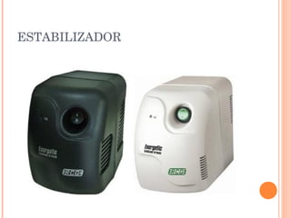 ESTABILIZADOR
 