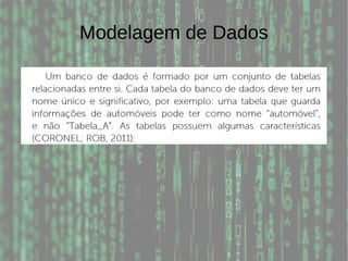 Modelagem de Dados
 