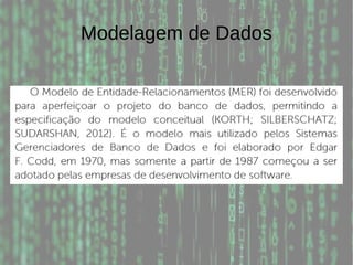 Modelagem de Dados
 
