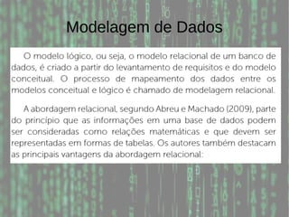 Modelagem de Dados
 
