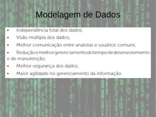 Modelagem de Dados
 