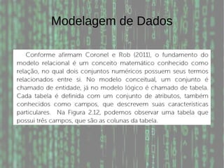 Modelagem de Dados
 