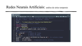 Redes Neurais Artificiais: análise de séries temporais
 
