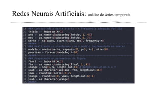 Redes Neurais Artificiais: análise de séries temporais
 