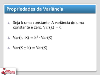 Propriedades da Variância
 