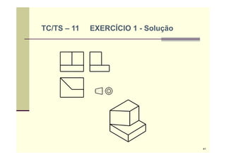TC/TS – 11 EXERCÍCIO 1 - Solução
41
 