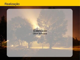 Realização Exercício Olhos fechados 