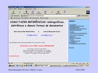 Maria Bernardete M Alves e Marili I. Lopes UFSC/2006 
 