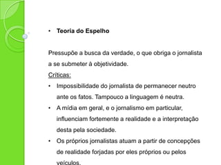 Espiral de Silêncio
Clima de opinião:
• O uso do “sentido quase-
estatístico” que as pessoas têm
para definir quais atitudes estão
em alta entre o público em geral e
quais estão em baixa.
• A prontidão para expressar a
intenção de voto em público ou a
tendência a manter-se em silêncio
(“a espiral do silêncio”).
 