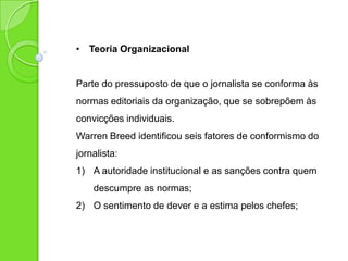 Espiral de Silêncio
• A ameaça de isolar os que
apoiam o outro lado imbuindo
os temas eleitorais de uma
dimensão moral.
• O papel da mídia, que é pública,
por definição, neste processo.
 