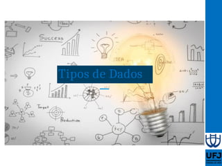 Aula 05 - Tipos de dados, variáveis e constantes | PPTX