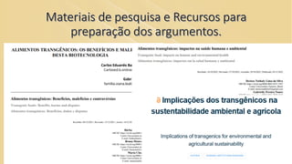 Materiais de pesquisa e Recursos para
preparação dos argumentos.
 