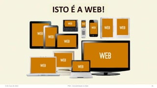 ISTO É A WEB!
6 de maio de 2022 PW1 - Acessibilidade na Web 26
 
