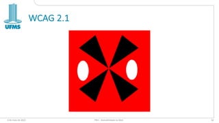WCAG 2.1
6 de maio de 2022 PW1 - Acessibilidade na Web 62
 