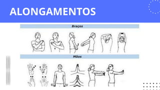 ALONGAMENTOS
 
