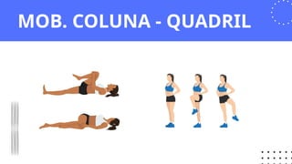 MOB. COLUNA - QUADRIL
 